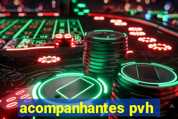 acompanhantes pvh